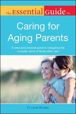 The Essential Guide to Caring for Aging Parents