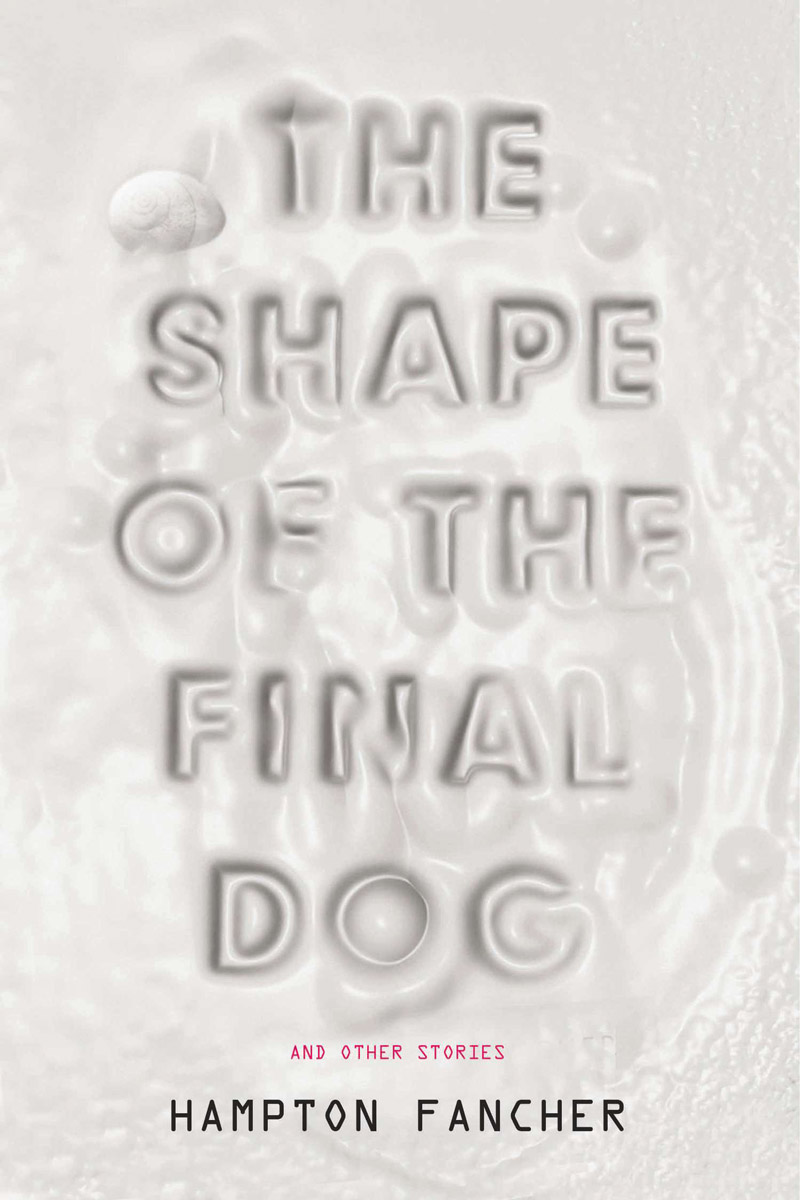 The Shape of the Final Dog and Other Stories