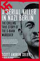 A Serial Killer in Nazi Berlin