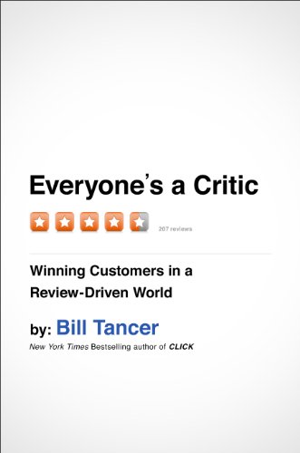 Everyone's a critic : winning customers in a review-driven world