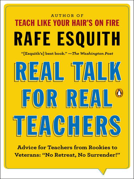 Real Talk for Real Teachers: Advice for Teachers from Rookies to Veterans