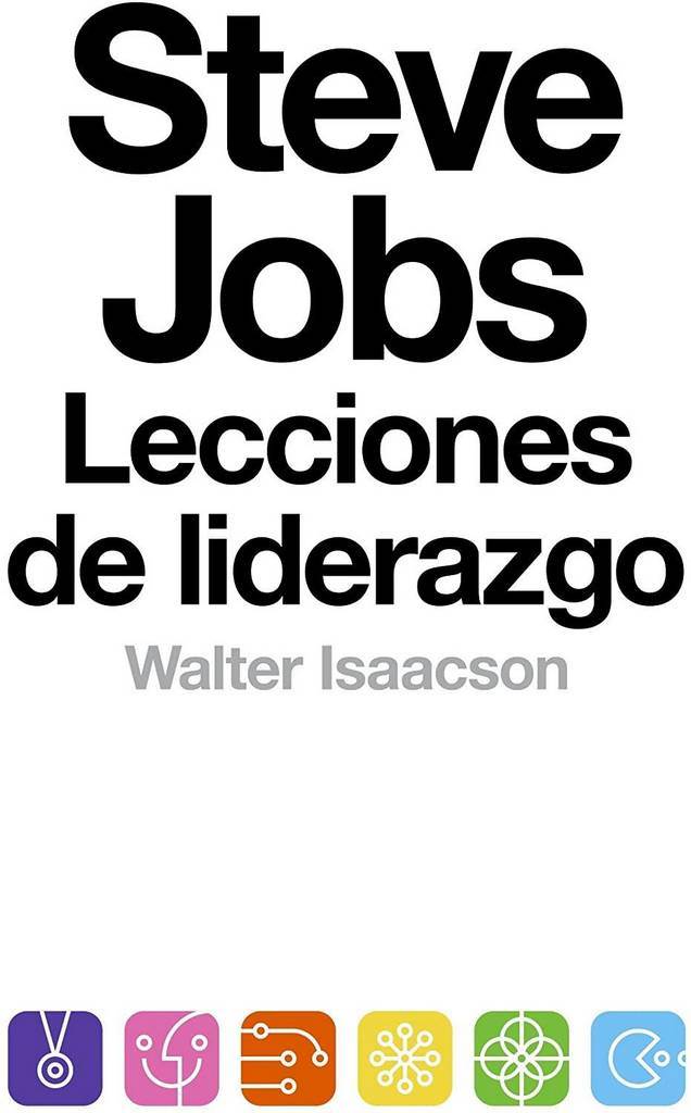 Steve Jobs: lecciones de liderazgo: (Lessons in Leadership) (Spanish Edition)