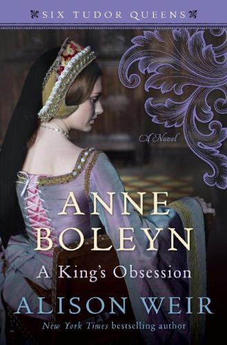 Anne Boleyn, a King's Obsession