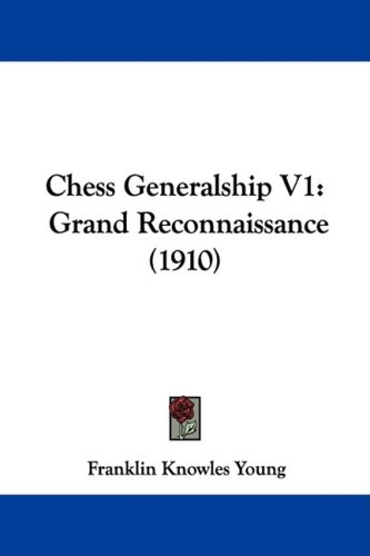 Chess Generalship V1: Grand Reconnaissance