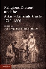 Religious Dissent and the Aikin-Barbauld Circle, 1740-1860