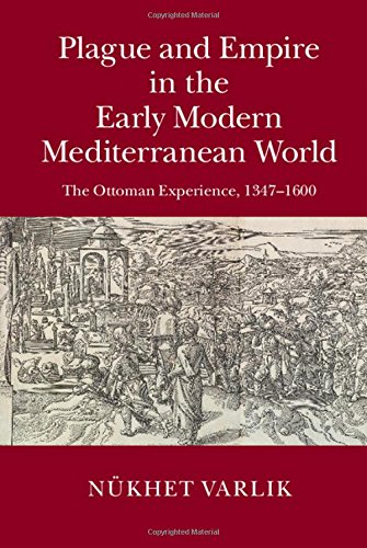 Plague and Empire in the Early Modern Mediterranean World