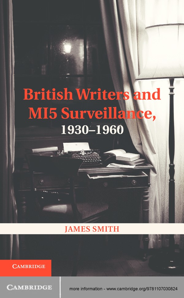 British Writers and Mi5 Surveillance, 1930-1960