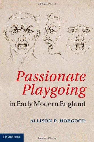 Passionate Playgoing in Early Modern England