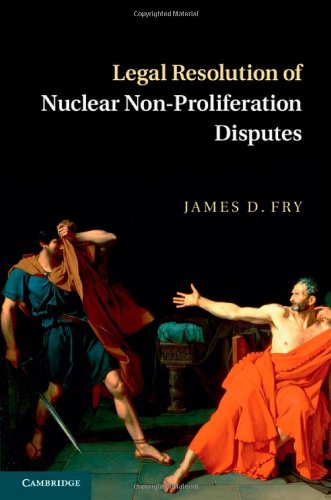 Legal Resolution of Nuclear Non-Proliferation Disputes