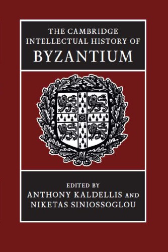 The Cambridge Intellectual History of Byzantium