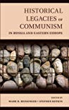 Historical Legacies of Communism in Russia and Eastern Europe