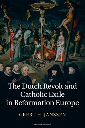 The Dutch Revolt and Catholic Exile in Reformation Europe
