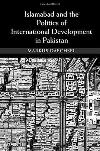 Islamabad and the Politics of International Development in Pakistan