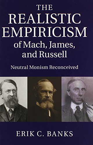 The Realistic Empiricism of Mach, James, and Russell