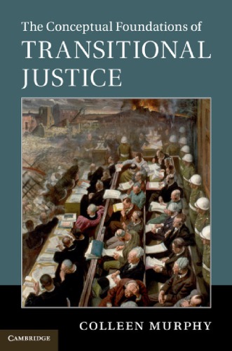 The Conceptual Foundations of Transitional Justice