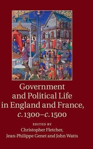 Government and Political Life in England and France, 1300-1500
