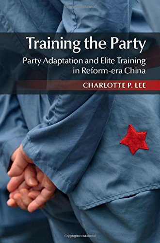 Training the Party, Party Adaptation and Elite Training in Reform-Era China