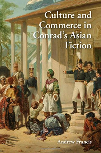 Culture and Commerce in Conrad's Asian Fiction