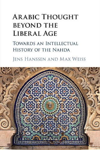 Arabic Thought Beyond the Liberal Age