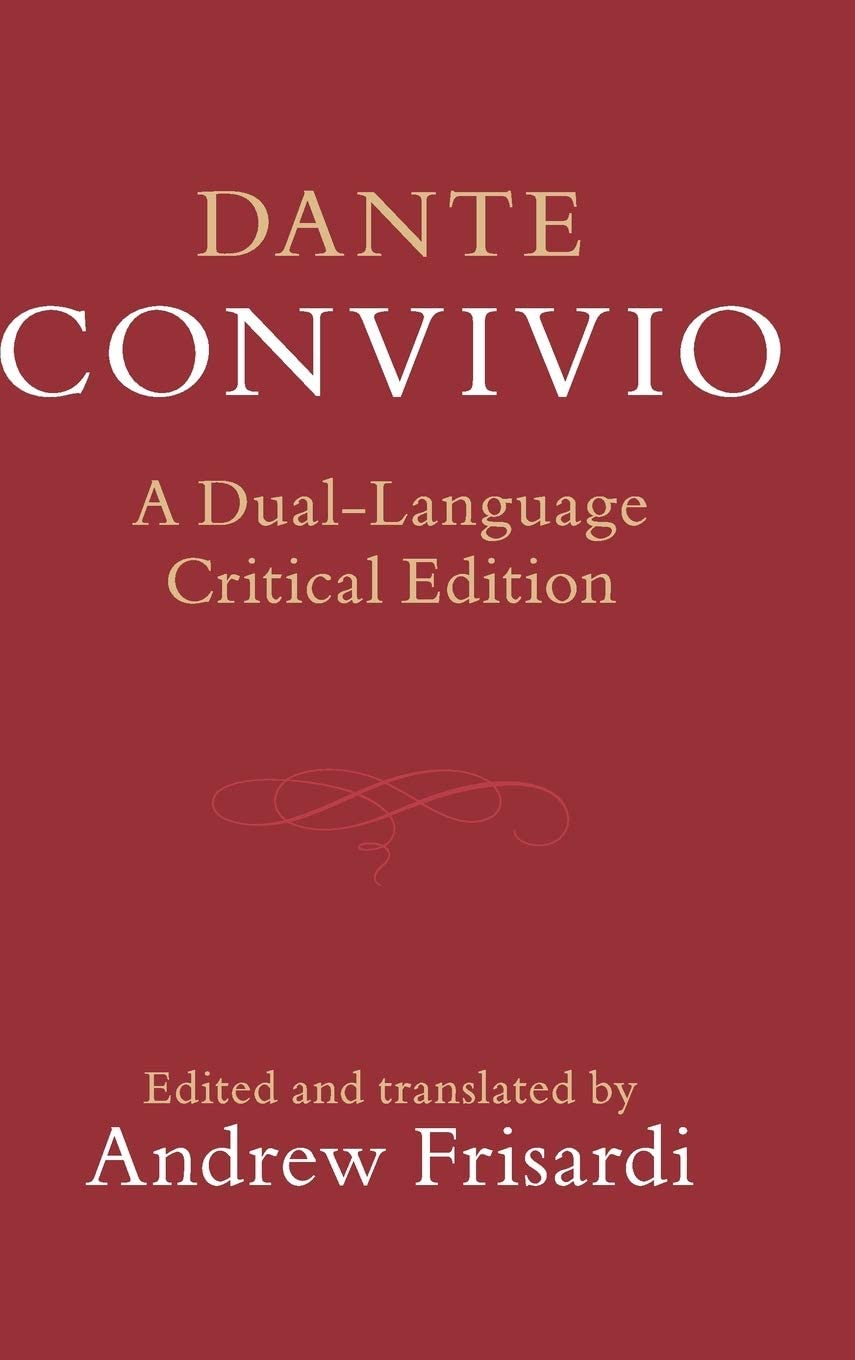 Dante: Convivio: A Dual-Language Critical Edition