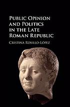 Public Opinion and Politics in the Late Roman Republic