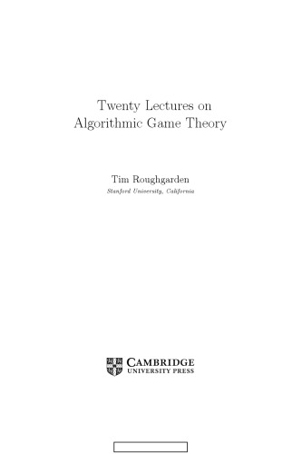 Twenty Lectures on Algorithmic Game Theory