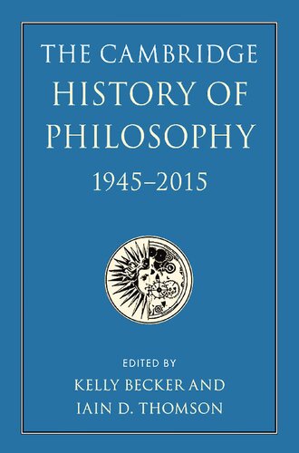The Cambridge History of Philosophy, 1945-2015