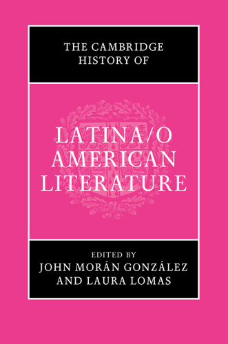 The Cambridge History of Latina/o American Literature