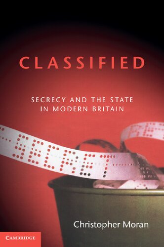 Classified : secrecy and the state in modern Britain