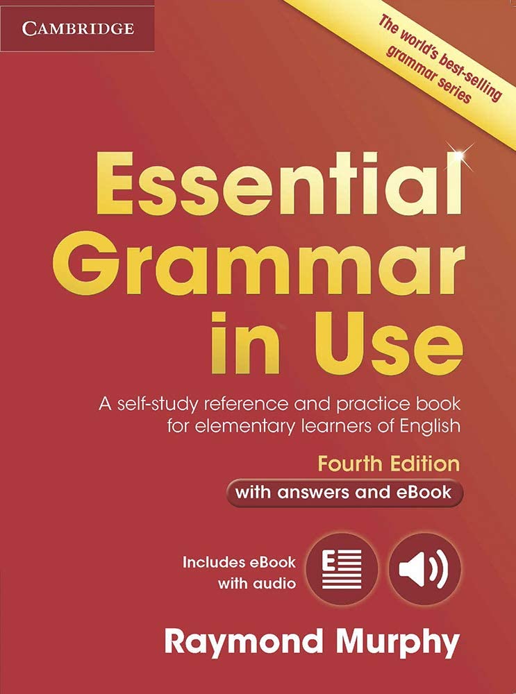 Essential Grammar in Use with Answers and Interactive eBook: A Self-Study Reference and Practice Book for Elementary Learners of English