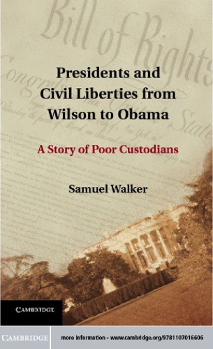 Presidents and Civil Liberties from Wilson to Obama