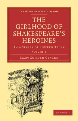 The Girlhood Of Shakespeare's Heroines