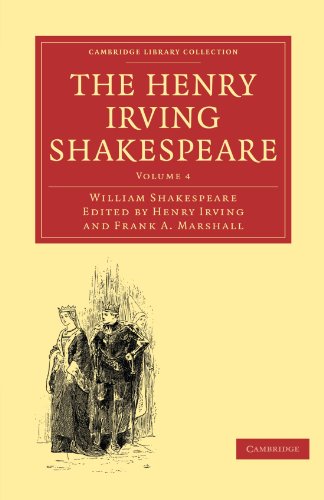 The Henry Irving Shakespeare (Cambridge Library Collection - Literary  Studies) (Volume 4)