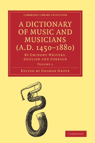 A Dictionary of Music and Musicians (A.D. 1450 1880)