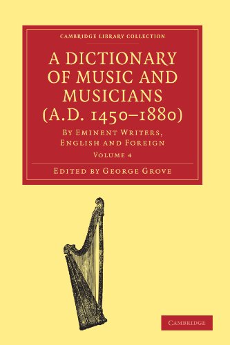 A Dictionary of Music and Musicians (A.D. 1450 1880)