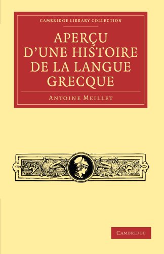 Aperçu D'une Histoire De La Langue Grecque (Cambridge Library Collection   Linguistics) (French Edition)