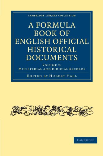 A Formula Book of English Official Historical Documents (Cambridge Library Collection - History) Volume 2