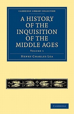 A History of the Inquisition of the Middle Ages