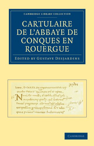 Cartulaire De L'abbaye De Conques En Rouergue (Cambridge Library Collection   History) (French Edition)