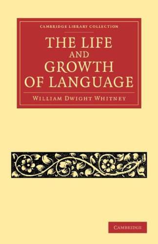 The Life and Growth of Language