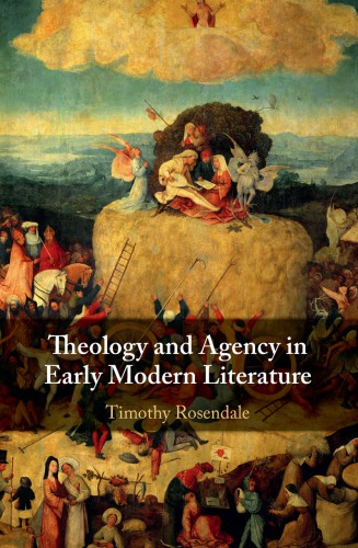 Theology and Agency in Early Modern Literature