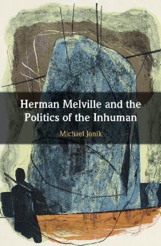 Herman Melville and the Politics of the Inhuman