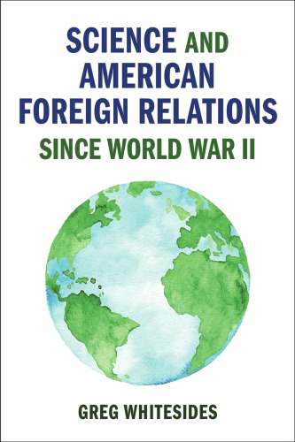 Science and American Foreign Relations Since World War II