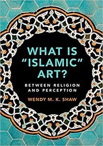 What Is 'Islamic' Art?