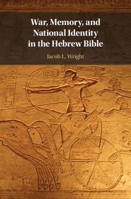 War, Memory, and National Identity in the Hebrew Bible