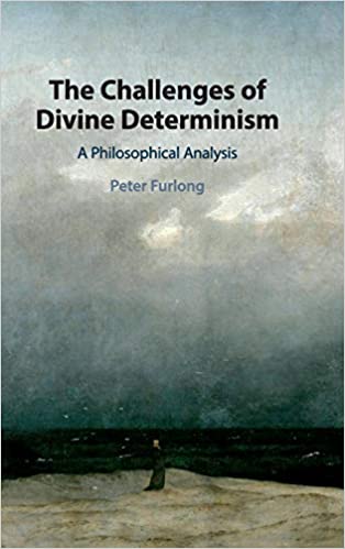 The Challenges of Divine Determinism