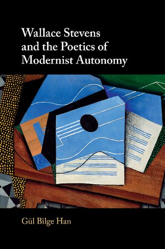 Wallace Stevens and the Poetics of Modernist Autonomy