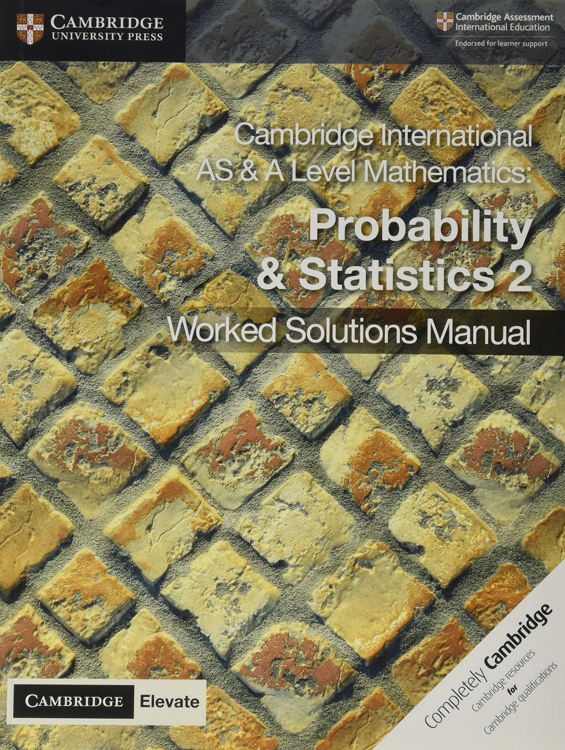 Cambridge international AS & A level mathematics. Probability & statistics 2. Worked solutions manual