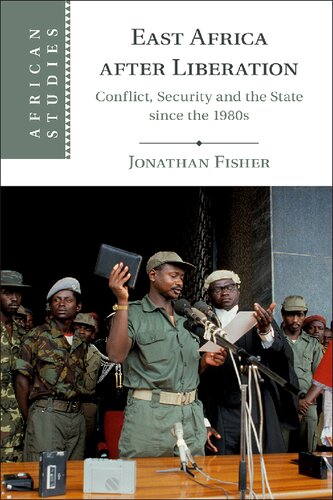 East Africa after liberation : conflict, security and the state since the 1980s