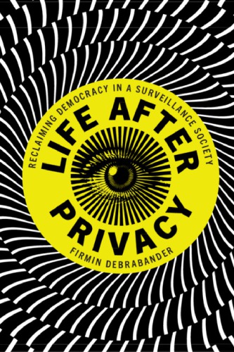 Life After Privacy